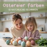 Mama und Kind färben Ostereier mit natürlichen Farben
